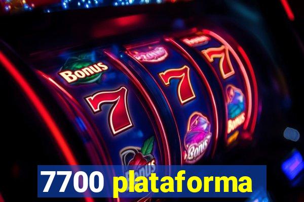 7700 plataforma